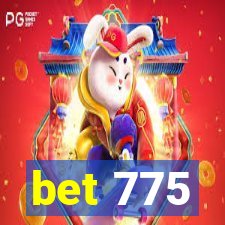 bet 775